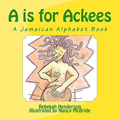 A is for Ackees: A Jamaican Alph... by Henderson, Rebekah E Paperback / softback