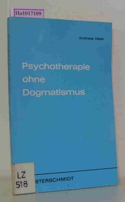 Psychotherapie ohne Dogmatismus. Hedri, Andreas: