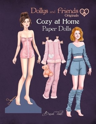 Dollys and Friends Originals, Cozy at Home Paper Dolls: Fashion Dress Up Collect