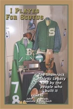 I Played for Scotus Volume 1: The Shamrock Athletic Legacy as Told by the People