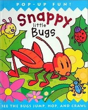 Snappy Little Bugs: See the Bugs Jump, Hop, and Crawl (Snappy Little Pop-Ups...