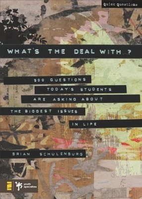 WHAT'S THE DEAL WITH ...: 500 QUESTIONS TODAY'S STUDENTS By Brian Schulenburg