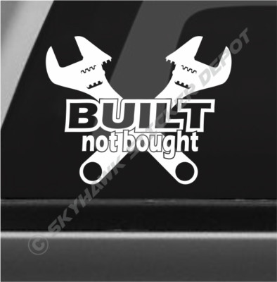 Built Not Bought Vinyl Decal Bumper Sticker Custom Tuned JDM Car Sticker 