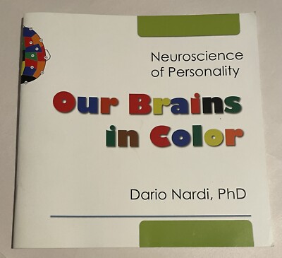 Dario Nardi PhD Our Brains in Color Neuroscience of Personality