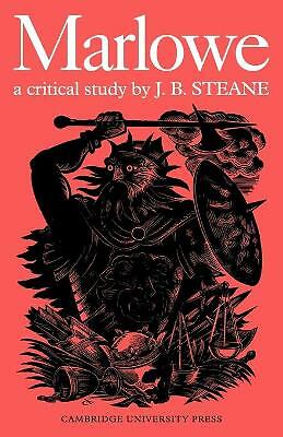 Marlowe: A Critical Study Steane Paperback Cambridge University Press