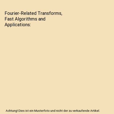 Fourier-Related Transforms, Fast Algorithms and Applications, Ersoy, Okan K.