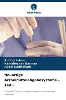 Neuartige Arzneimittelabgabesysteme - Teil I Rofiqul Islam (U. A.) Taschenbuch