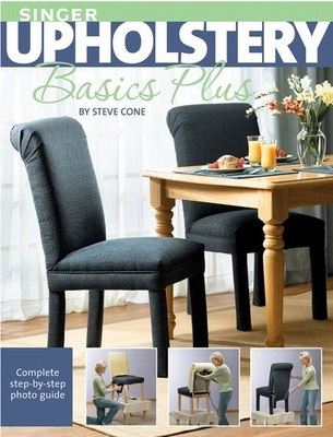 Singer Upholstery Basics Plus: Complete Step-by-Step Photo Guide - paperback...