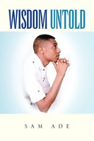 Sam Ade | Wisdom Untold | Taschenbuch | Englisch (2011) | Xlibris