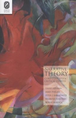 Narrative Theory: Core Concepts and Critical Debates (Theory and Interpretation