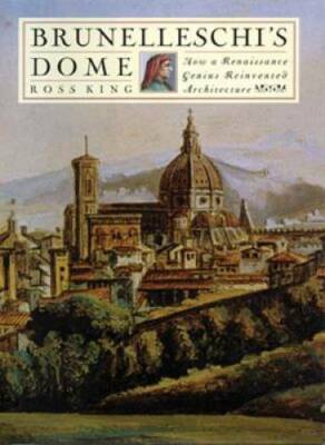 Brunelleschi's Dome: How a Renaissance Genius Reinvented  - VERY GOOD