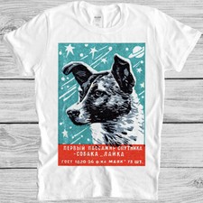 Laika T Shirt M154 The Space Dog CCCP Russia Soviet 1957 Vintage Cool Gift Tee 