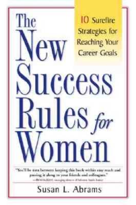 The New Success Rules for Women: 10 Surefire Strategies for Reaching Your - GOOD