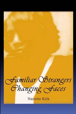 Nanette Kirk | Familiar Strangers, Changing Faces | Taschenbuch | Englisch