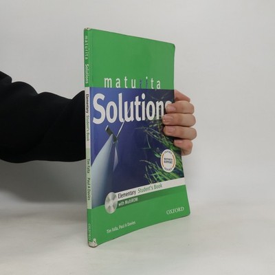 Maturita Solutions: elementary: student s book  |  Tim Falla