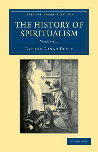 The History of Spiritualism Doyle Paperback Cambridge University Press Volume 1