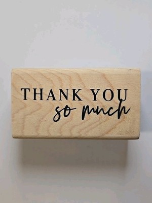 Thank You So Much Wood Mounted Rubber Craft Stamp - Stampabilities