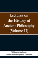 Lectures On The History Of Ancient Philosophy (Volume Ii) William Archer Butler