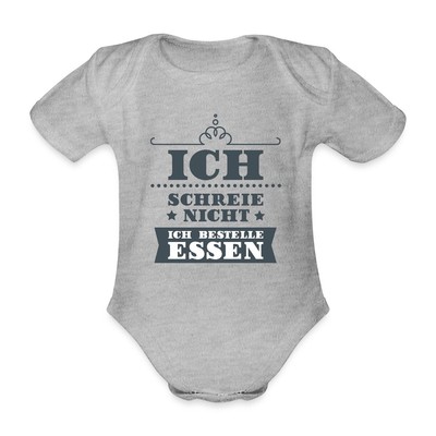 Ich Schreie Nicht Ich Bestelle Essen Lustiger Spruch Baby Bio-Kurzarm-Body