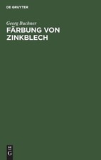 Georg Buchner Färbung Von Zinkblech (Hardbac...