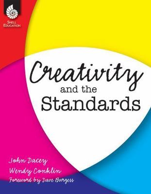 Professional Resources Ser.: Creativity and the Standards by John Dacey...