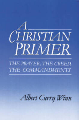 A Christian Primer: The Prayer, the Creed, the Commandments - Paperback - GOOD