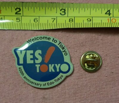 Welcome To Tokyo Yes! Tokyo 400th Anniversary of Edo-Tokyo Souvenir lapel pin