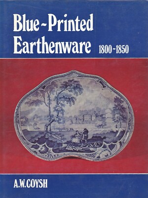 Blue Printed Earthenware Pottery 1800-1850 - Types Makers Dates  / Book