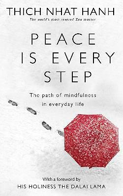 Peace Is Every Step: The Path of Mindfulness in Everyday Life by Thich Nhat...