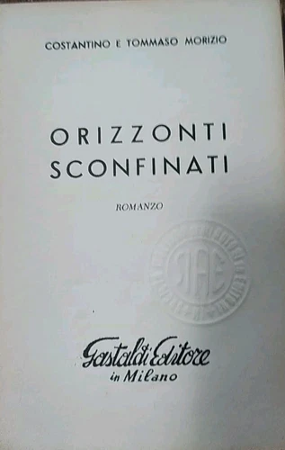 Libro Orizzonti Sconfinati Di Costantino E Tommaso Morizio - Foto 3 di 4