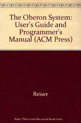 The Oberon System: User Guide and Programmer's Manual