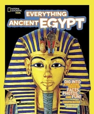 Everything Ancient Egypt: Dig into a Treasure Trove of Facts... by Crispin Boyer