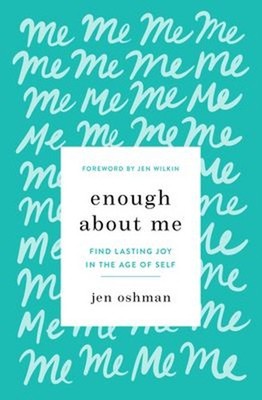 Enough about Me : Find Lasting Joy in the Age of Self Paperback J