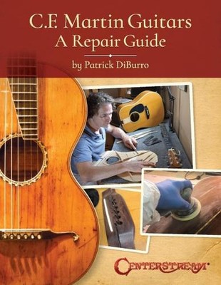 C.F. Martin Guitars: Eine Reparaturanleitung von Patrick Diburro Taschenbuch