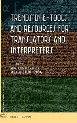 Trends in E-Tools and Resources for Translators and Interpreters by Gloria Corpa