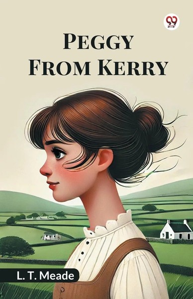 L. T. Meade | Peggy From Kerry | Taschenbuch | Englisch (2025) | Double 9 Books-image