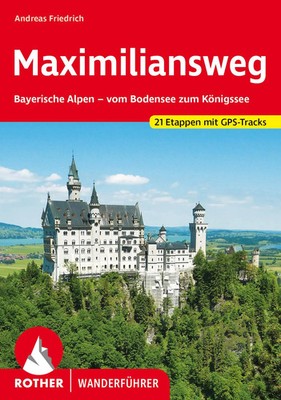 Maximiliansweg | Andreas Friedrich | Deutsch | Taschenbuch | Rother Wanderführer