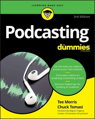 Podcasting For Dummies 3e (For Dummies (Computer/Tech)) by Morris