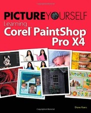 Picture Yourself Learning Corel PaintShop Photo Pro X Paperback D