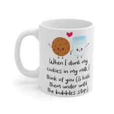 When I dunk my cookies 11oz funny coffee mug