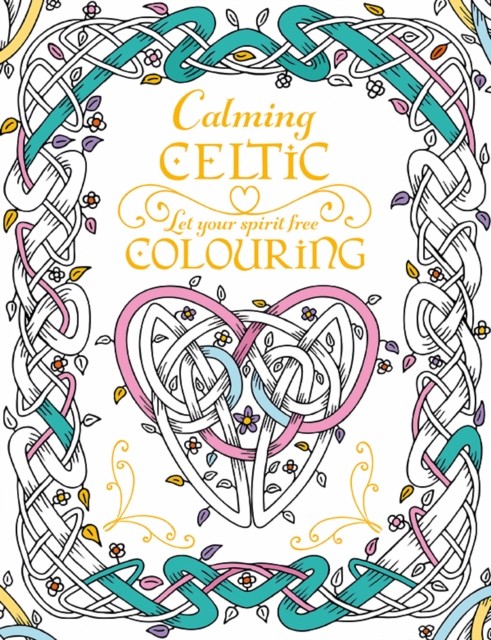 Calming Celtic Colouring by Tony  Potter (Paperback Book)