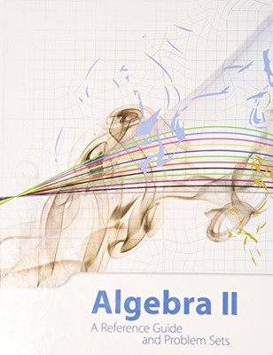ALGEBRA II: A REFERENCE GUIDE AND PROBLEM SETS By Paul Thomas Et Al *Excellent*