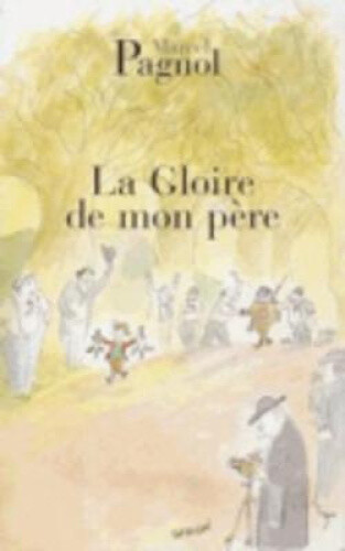 La Gloire de Mon Père [French] by Pagnol, Marcel