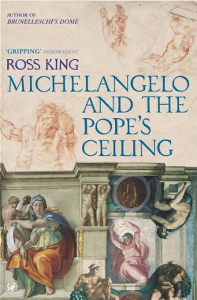 Michelangelo and the pope's ceiling  - King  Ross