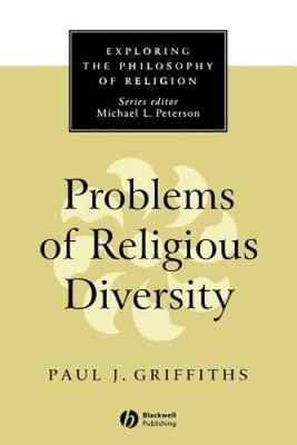 Problems of Religious Diversity - Paperback By Griffiths, Paul J - GOOD