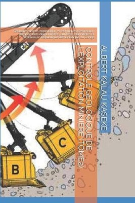 Controle Geologique de l'Exploitation Miniere (Tome2): G?ologie mini?re, exploit