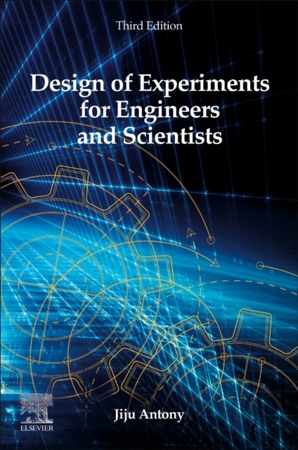 Design Of Experiments For Engineers And Scientists Jiju (Professor Of Operations And Supply Chain Management, New Antony - Image 3