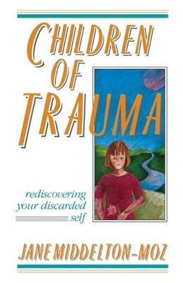 Children of Trauma: Rediscovering Y..., Middleton-Moz, 