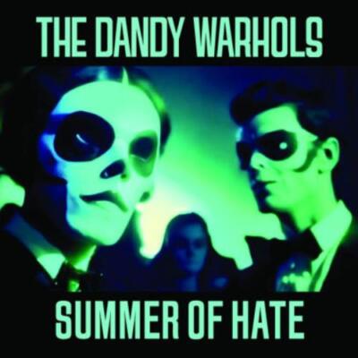 DANDY WARHOLS: SUMMER OF HATE/LOVE SONG - GLOW IN THE DARK - 7'' vinyl