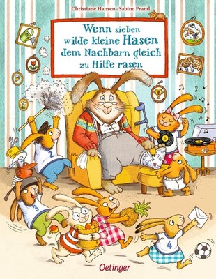 Wenn sieben wilde kleine Hasen dem Nachbarn gleich zu Hilfe rasen Sabine Praml